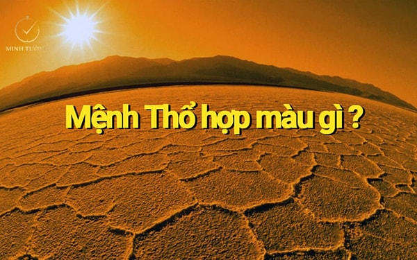 Người mệnh thổ hợp màu gì?